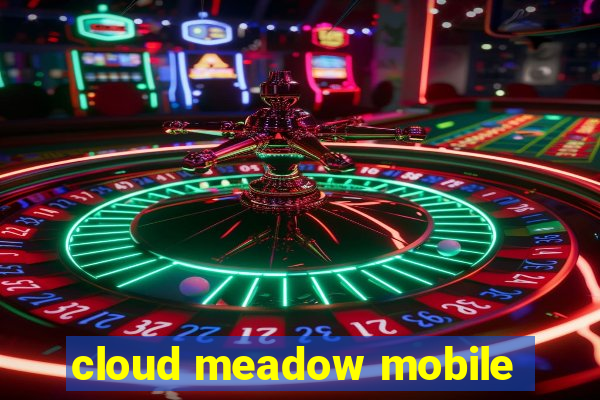 cloud meadow mobile